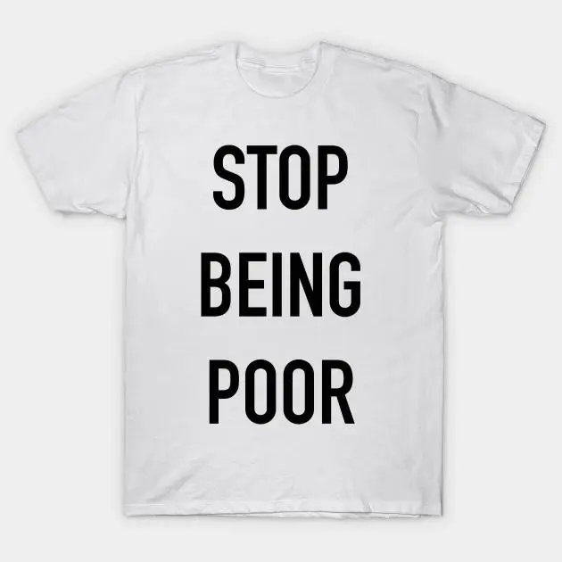 T-shirt Donna Smettila di Essere Povera Stampa Harajuku Kawaii T-shirt Estiva Manica Corta T-shirt da Donna Top Tee 4XL bianco